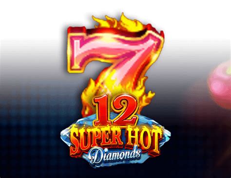 12 Super Hot Diamonds Betway