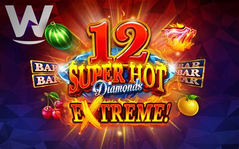 12 Super Hot Diamonds Extreme Leovegas