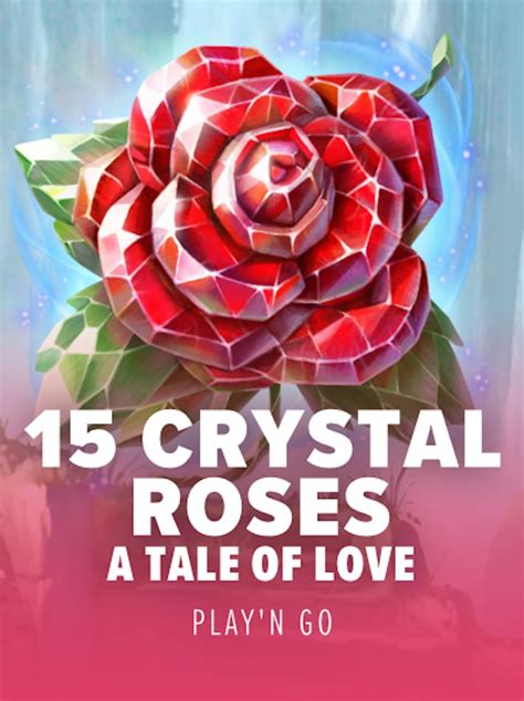 15 Crystal Roses A Tale Of Love 1xbet