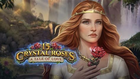 15 Crystal Roses A Tale Of Love Bet365