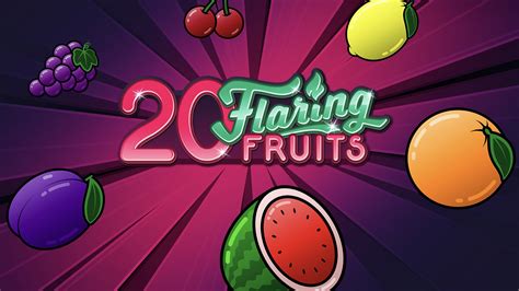 20 Flaring Fruits 1xbet