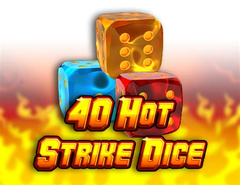 40 Hot Strike Dice Leovegas