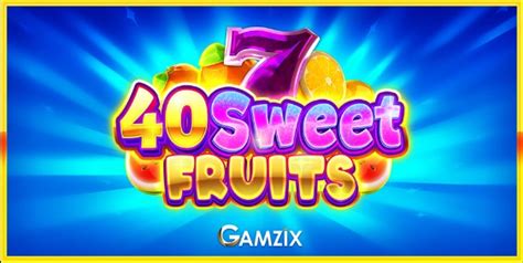 40 Sweet Fruits Slot - Play Online