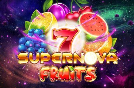 7 Supernova Fruits Betfair