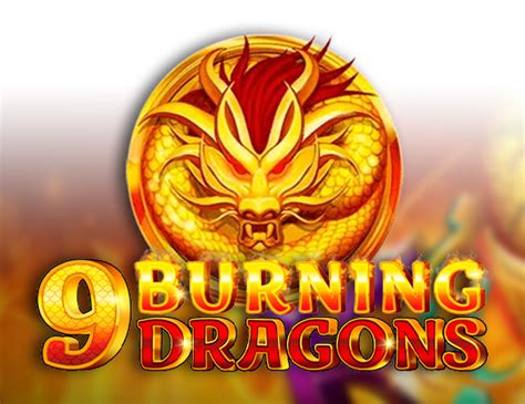 9 Burning Dragons Betsul
