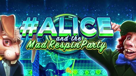 Alice And The Mad Respin Party Netbet