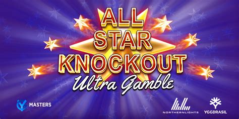 All Star Knockout Ultra Gamble Betway