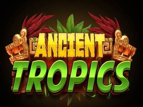 Ancient Tropics Netbet