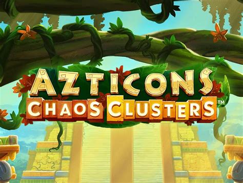 Azticons Chaos Clusters Betsul