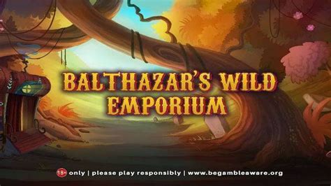 Balthazar S Wild Emporium Bodog