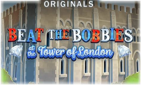 Beat The Bobbies At The Tower Of London Novibet