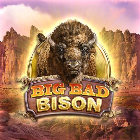 Big Bad Bison Betsul