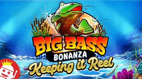 Big Bass Bonanza Keeping It Reel Betsul