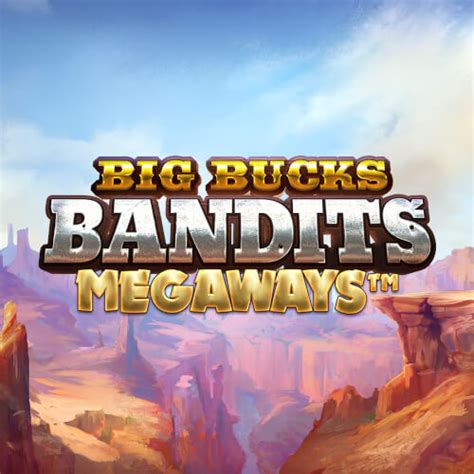 Big Bucks Bandits Megaways Novibet
