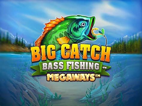 Big Catch Bass Fishing Megaways Bwin