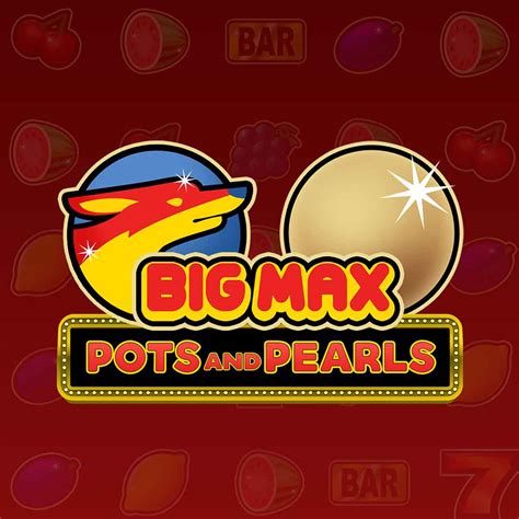 Big Max Pots And Pearls 888 Casino