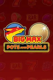 Big Max Pots And Pearls Betfair