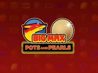 Big Max Pots And Pearls Betfair