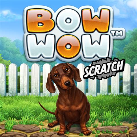 Bow Wow Scratch Betano