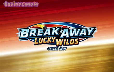 Break Away Lucky Wilds Blaze