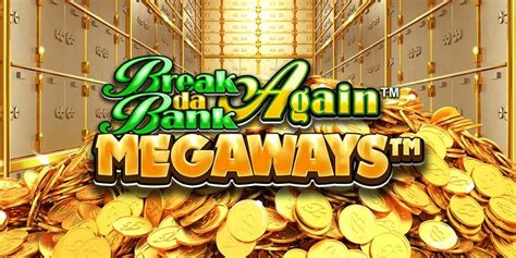 Break Da Bank Again Megaways Betano