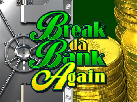 Break Da Bank Again Video Bingo Brabet