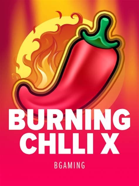 Burning Chilli X Bodog