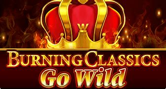 Burning Classics Go Wild Review 2024
