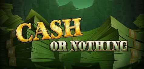 Cash Or Nothing Slot - Play Online