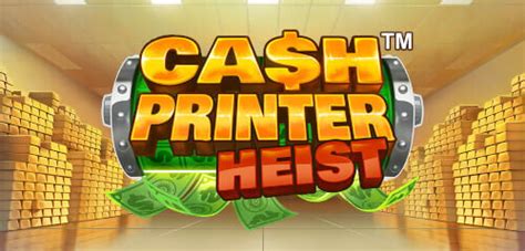 Cash Printer Heist Bwin