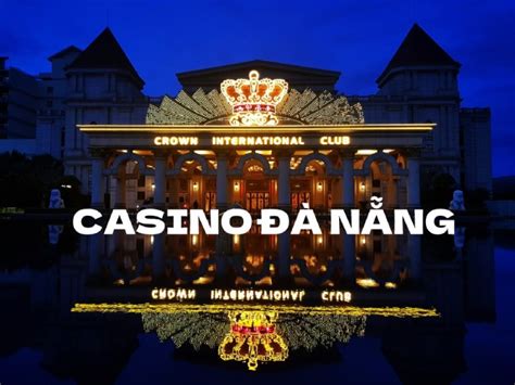 Casino Da Nang Tuyen Esterco 2024