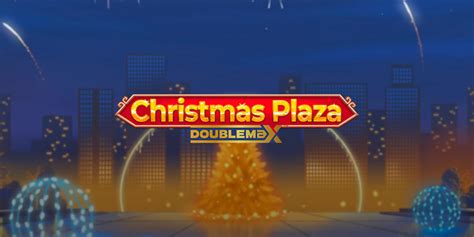 Christmas Plaza Doublemax Blaze