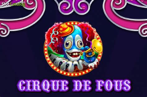 Cirque De Fous Bwin