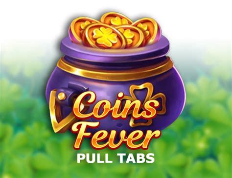 Coins Fever Pull Tabs Netbet