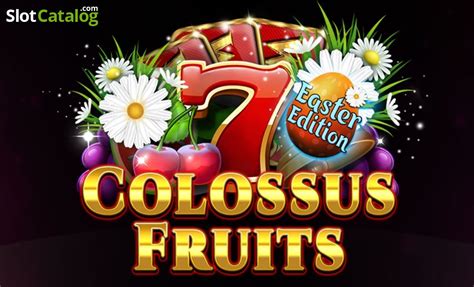 Colossus Fruits Easter Edition Netbet