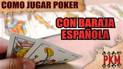 Como Jugar Poker Con Baraja