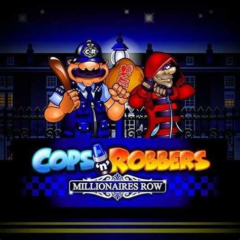 Cops N Robbers Millionaires Row Betano