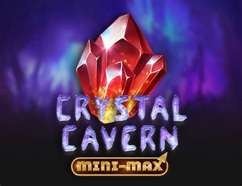 Crystal Cavern Mini Max Leovegas