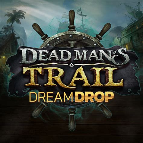 Dead Mans Trail Dream Drop Pokerstars