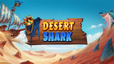 Desert Shark Bwin
