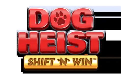 Dog Heist Shift N Win 1xbet