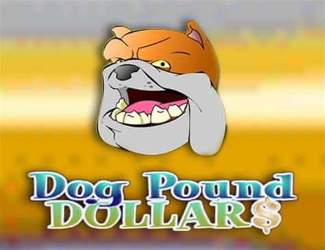 Dog Pound Dollars Betsul