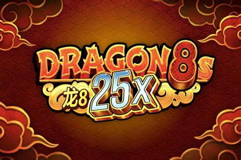 Dragon 8s 25x Bet365