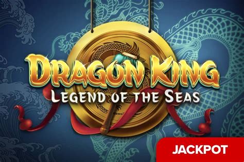 Dragon King Legend Of The Seas Betsson