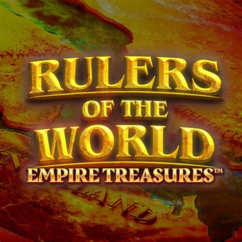 Empire Treasures Rulers Of The World Brabet