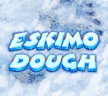 Eskimo Dough Bwin