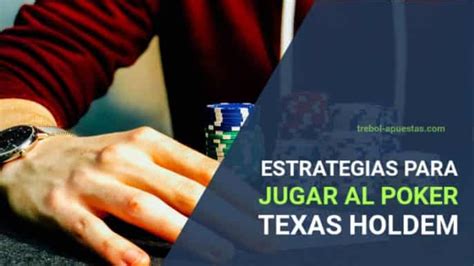 Estrategias Para Jugar Texas Holdem