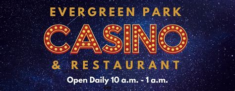 Evergreen Park Casino Horas
