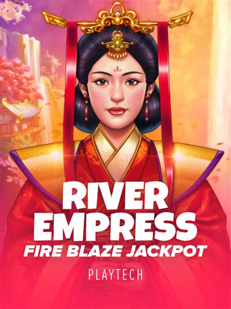 Fire Blaze River Empress Netbet
