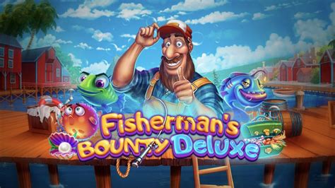 Fisherman S Bounty Deluxe Bet365